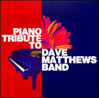 Piano Tribute to Dave Matthews Band - Various Artists