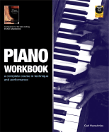 Piano Workbook: A Complete Course in Technique and Performance