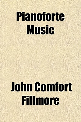 Pianoforte Music - Fillmore, John Comfort 1843-1898