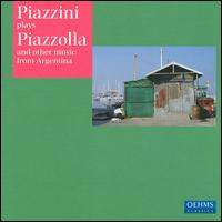 Piazzini Plays Piazzolla & Other Music From Argentina - Carmen Piazzini (piano)