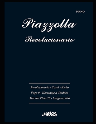 Piazzolla, Revolucionario: Partituras para piano - Argentina, Melos