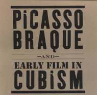 Picasso, Braque and Early Film in Cubism