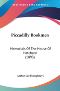 Piccadilly Bookmen: Memorials Of The House Of Hatchard (1893)