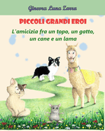 Piccoli Grandi Eroi: L'amicizia tra un topo, una gatta, un cane e un lama