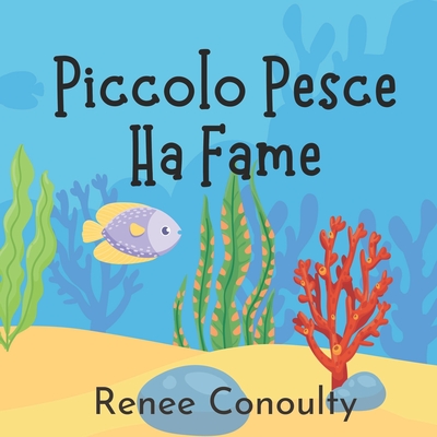 Piccolo Pesce Ha Fame - Conoulty, Renee