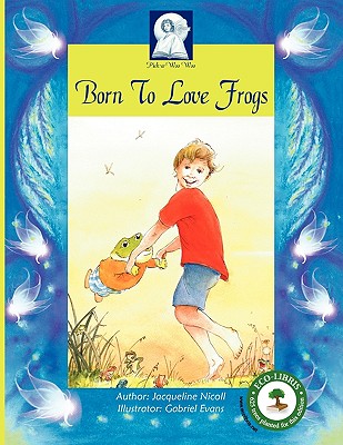 Pick-A-Woowoo: Born to Love Frogs - Nicoll, Jacqueline
