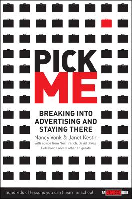 Pick Me: Breaking Into Advertising and Staying There - Vonk, Nancy, and Kestin, Janet