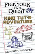 Pick Your Own Quest: King Tut's Adventure