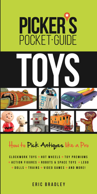 Picker's Pocket Guide Toys: How to Pick Antiques Like a Pro - Bradley, Eric
