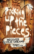 Picking Up the Pieces: Recover Your Dreams