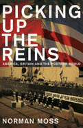 Picking Up the Reins: America, Britain and the Postwar World