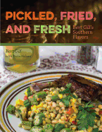 Pickled, Fried, and Fresh: Bert Gill's Southern Flavors