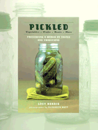 Pickled: Preserving a World of Tastes and Traditions