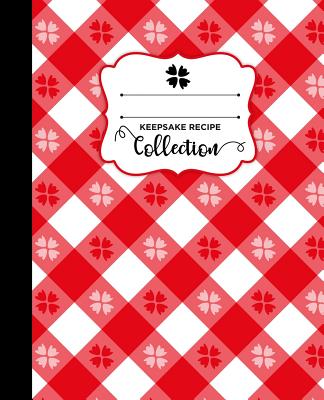 Picnic Kitchen Tablecloth Blank Keepsake Recipe Book Cookbook: Favorite Recipes Custom Journal Notebook Organizer with Notes - Books, Pinkinkart