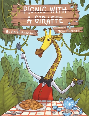 Picnic with a Giraffe - Robinson, Sarah, and Burchell, Tom (Illustrator)