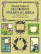 Pictorial Archive of Decorative Frames and Labels: 550 Copyright-Free Designs