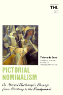 Pictorial Nominalism on Marcel Duchamp's Passage from Painting to the Readymade: On Marcel Duchamp's Passage from Painting to the Readymade