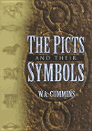 Picts & Their Symbols - Cummins, W A, BSC, PhD