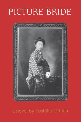 Picture Bride: A Novel by Yoshiko Uchida - Uchida, Yoshiko