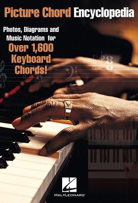 Picture Chord Encyclopedia for Keyboard: Photos, Diagrams and Music Notation for Over 1,600 Keyboard Chords - Hal Leonard Corp (Creator)