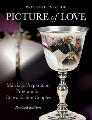 Picture of Love - Convalidation Presenter Guide, Revised Edition: Marriage Preparation Program for Engaged Couples - Vienna, Joan, and Metoyer
