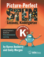 Picture-Perfect Stem Lessons, Kindergarten: Using Children's Books for Three-Dimensional Learning