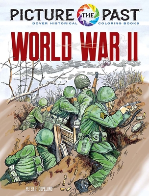 Picture the Past(tm) World War II: Historical Coloring Book - Copeland, Peter F