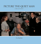 Picture the Quiet Man: An Illustrated Celebration