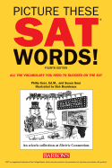 Picture These SAT Words!: All the Vocabulary You Need to Succeed on the SAT
