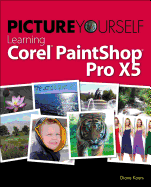 Picture Yourself Learning Corel Paintshop Pro X5