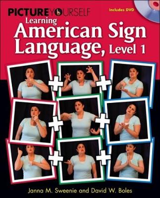 Picture Yourself Signing Asl, Level 1 - Sweenie, Janna, and Boles, David W