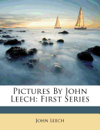 Pictures by John Leech: First Series