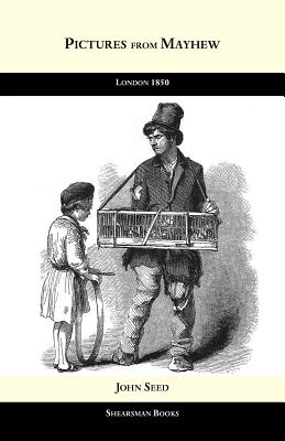 Pictures from Mayhew. London 1850. - Seed, John, Professor