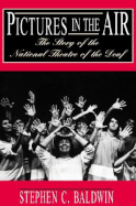 Pictures in the Air: The Story of the National Theatre of the Deaf
