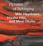 Pictures of Belonging: Miki Hayakawa, Hisako Hibi, and Min? Okubo