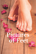 Pictures of Feet: Funny White Elephant, Secret Dirty Santa Gift, (Stupid Gifts Ideas)