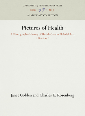 Pictures of Health - Golden, Janet, and Rosenberg, Charles E