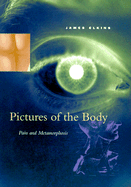 Pictures of the Body: Pain & Metamorphosis