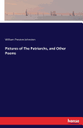 Pictures of The Patriarchs, and Other Poems