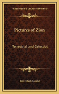 Pictures of Zion: Terrestrial and Celestial