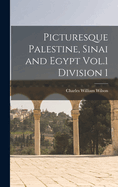 Picturesque Palestine, Sinai and Egypt Vol.1 Division 1