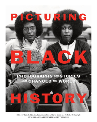 Picturing Black History: Photographs and Stories That Changed the World - Edmeier, Daniela, and Johnson, Damarius, and Breyfogle, Nicholas B