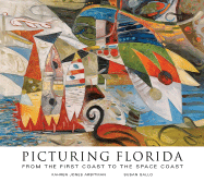 Picturing Florida: From the First Coast to the Space Coast