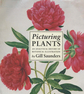 Picturing Plants - Saunders, Gill