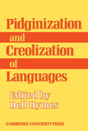 Pidginization and Creolization of Languages: Proceedings of a Conference Held at the University of the West Indies Mona, Jamaica, April 1968