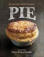 Pie: 80+ Pies and Pastry Delights