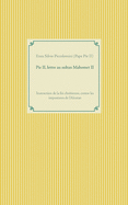 Pie II, lettre au sultan Mahomet II: Instruction de la foi chr?tienne, contre les impostures de l'Alcoran