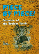 Piece by Piece!: Mosaics of the Ancient World