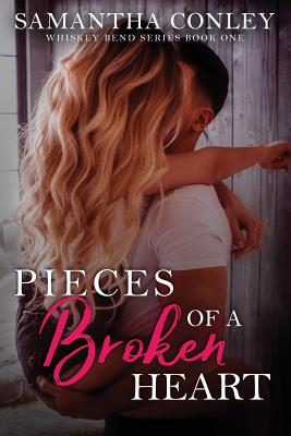 Pieces of a Broken Heart: Whiskey Bend Series Book One - Tallman, Darlene (Editor), and Conley, Samantha