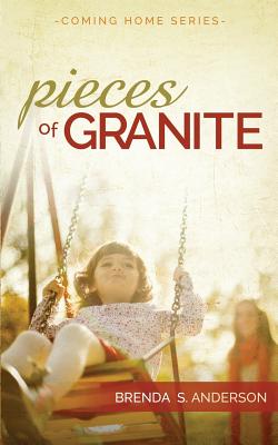 Pieces of Granite (Coming Home, Prequel) - Anderson, Brenda S